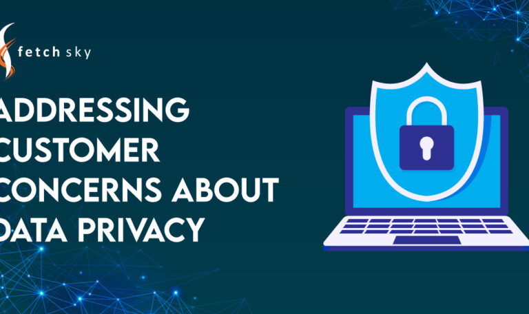Addressing Customer Concerns about Data Privacy