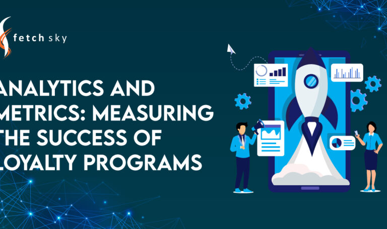 Analytics and Metrics: Measuring the Success of Loyalty Programs