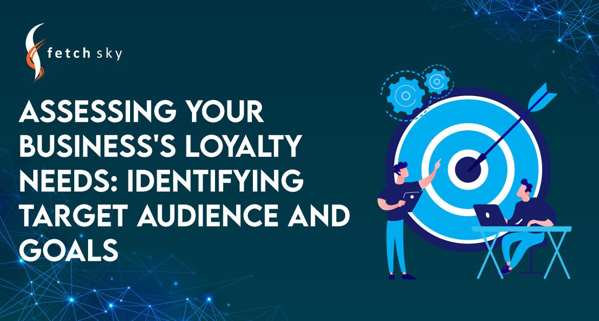 Assessing Your Business's Loyalty Needs