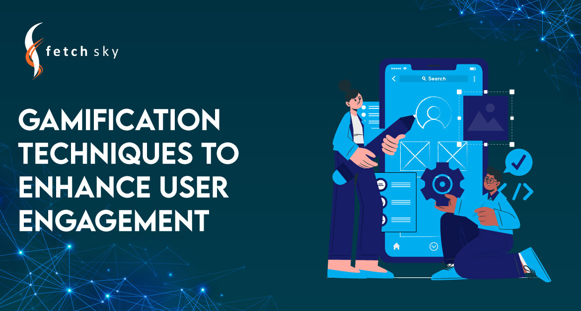 Gamification Techniques to Enhance User Engagement