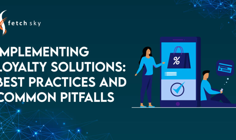 Implementing Loyalty Solutions: Best Practices and Common Pitfalls
