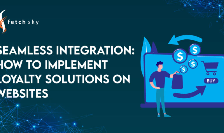 Seamless Integration with Websites: Implement Loyalty Solutions