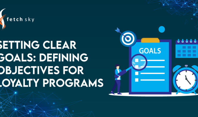 Setting Clear Goals: Defining Objectives for Loyalty Programs
