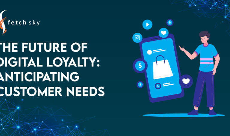 The Future of Digital Loyalty: Anticipating Customer Needs