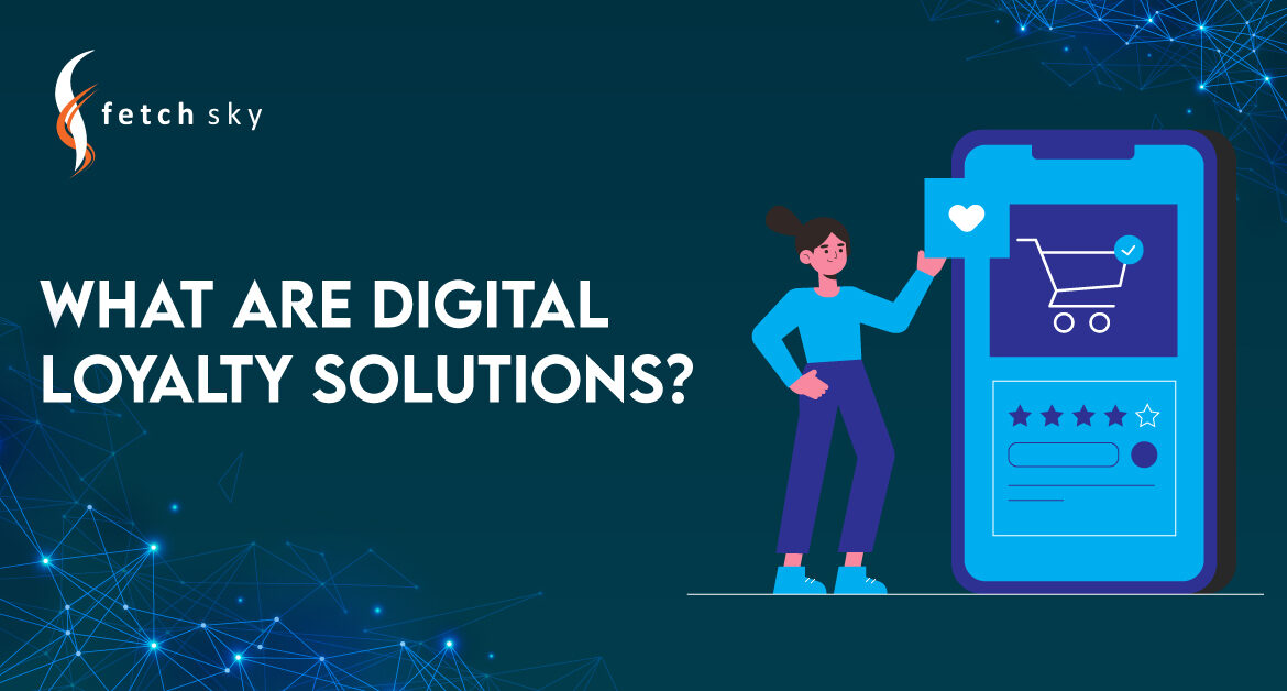What is a Digital Loyalty Solution?