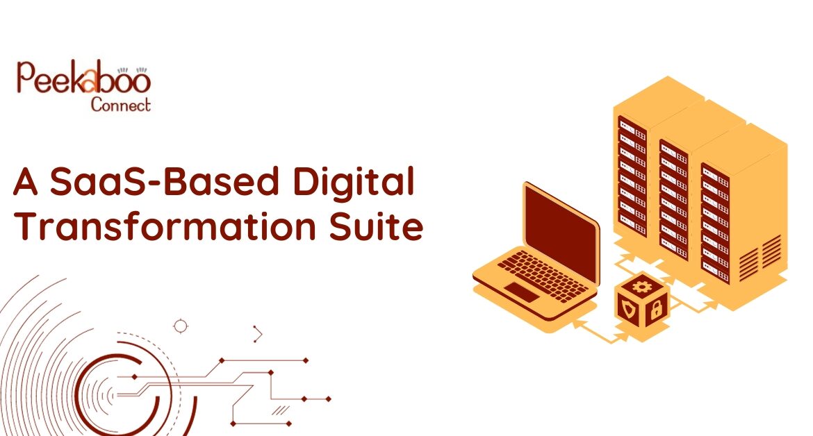 Peekaboo Connect: A SaaS-Based Digital Transformation Suite
