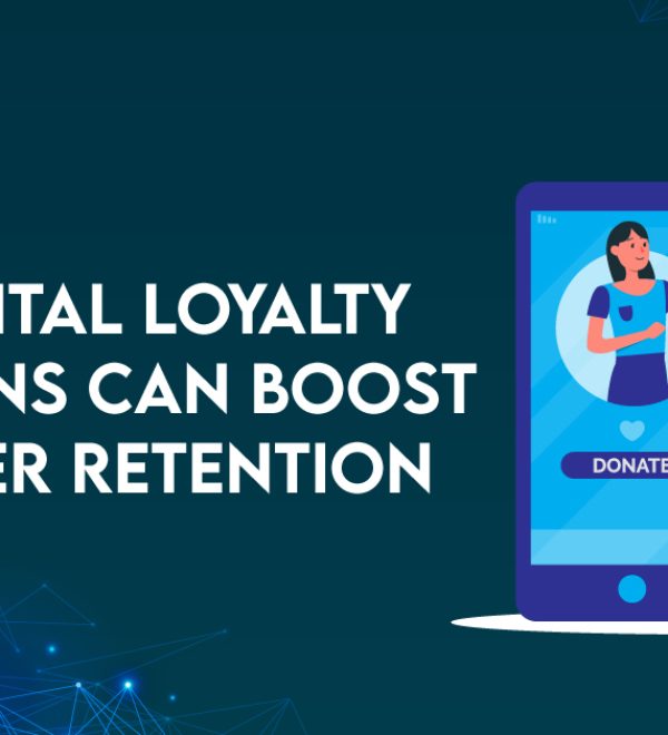 How Digital Loyalty Solutions Can Boost Customer Retention