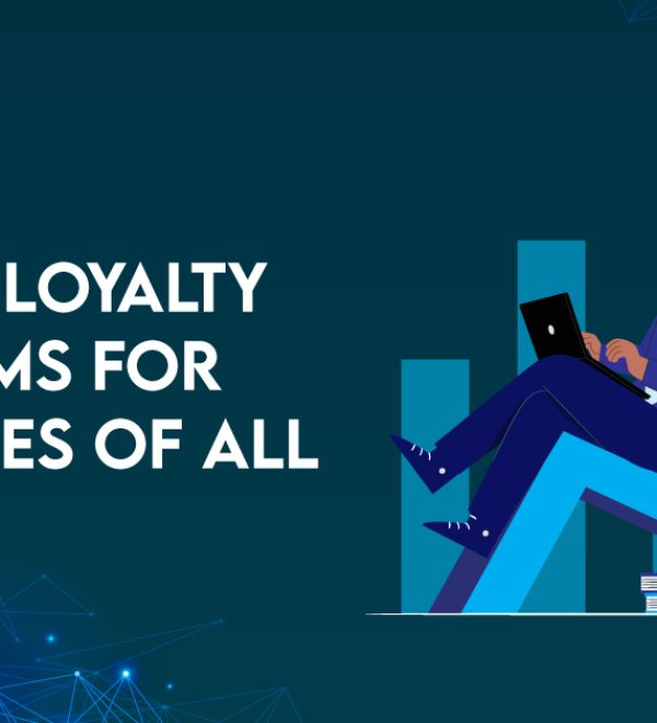 Scaling Loyalty Programs for Businesses of All Sizes