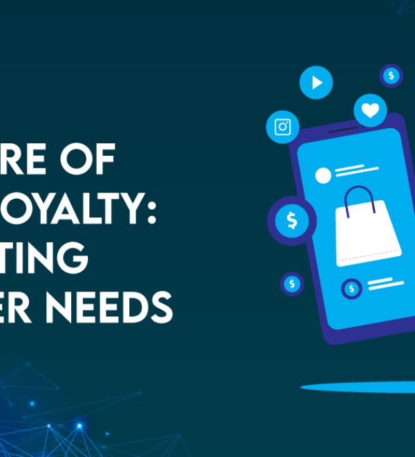 The Future of Digital Loyalty: Anticipating Customer Needs