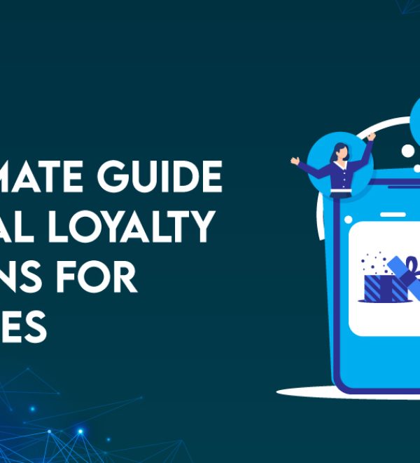 The Ultimate Guide to Digital Loyalty Solutions for Businesses