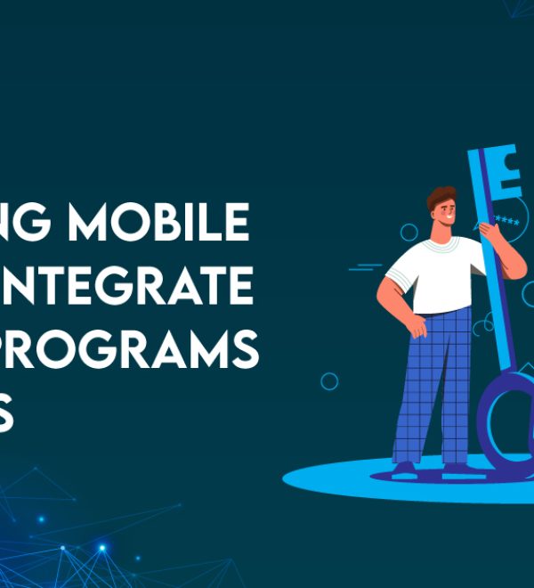 Integrate Loyalty Programs into Apps: Unlocking Mobile Loyalty